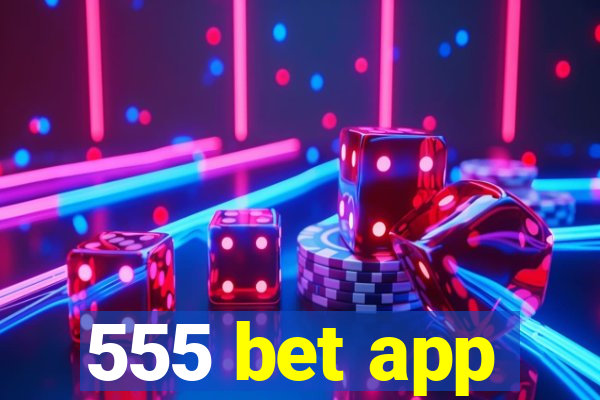 555 bet app